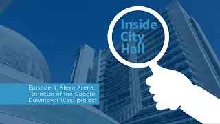 Inside City Hall: Google Downtown West & Community Benefit