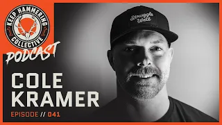 Cole Kramer | Keep Hammering Collective | Episode 041