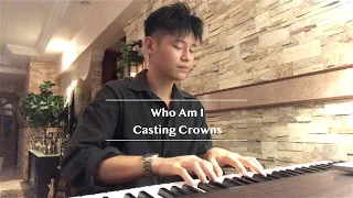 Who Am I by Casting Crowns | Piano cover by James Wong