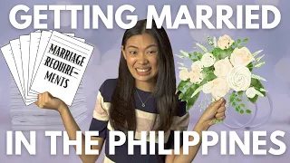 GETTING MARRIED IN THE PHILIPPINES | Church & Government requirements and Step-by-Step Process