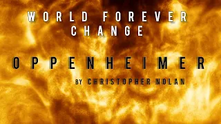 OPPENHEIMER: World Forever Change By ' Christopher Nolan ' New Trailer 2022