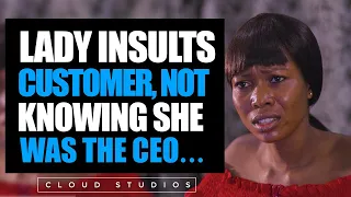 Lady Insults CEO Acting As A Customer  | Then this happens