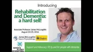 Rehabilitation and dementia, by A/P James McLoughlin