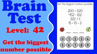 Brain Test Level 42.Get the biggest number possible.Answer