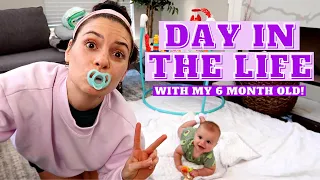 DAY IN THE LIFE WITH MY 6 MONTH OLD | first time mom vlog with my six month old baby!