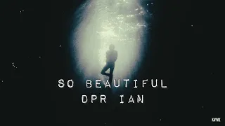 So Beautiful - DPR IAN [Vietsub+Lyrics]