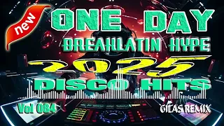 One Day | Remix 2025 Disco Hits | Vol 084 Breaklatin Hype