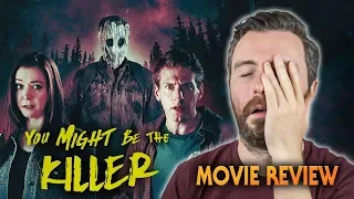 You Might Be the Killer (2018) - Movie Review