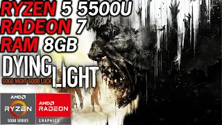 Dying Light - AMD Ryzen 5 5500U Radeon 7 Graphics 8GB RAM 1080P/720P