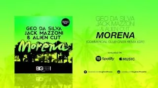 Geo da Silva, Jack Mazzoni & Alien Cut - Morena (Commercial Club Crew Remix Edit)