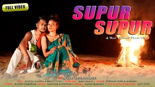 SUPUR SUPUR // RAKESH HANSDA // MANJU TUDU//NEW SANTHALI FULL VIDEO // 2021!!