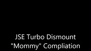 JSE Turbo Dismount ''Mommy'' Compilation Sped Up