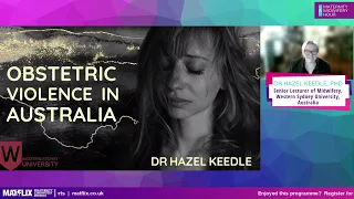 9.2 Dr Hazel Keedle PhD - Women’s experiences of obstetric violence #MidwiferyHour