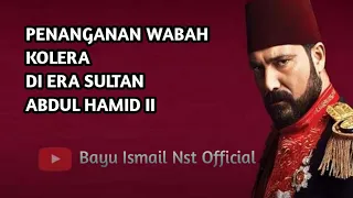 ©Eps28 KETIKA UTSMANI DISERANG DENGAN WABAH KOLERA ! - Alur Film Payitaht Abdul Hamid Eps 11 Sea 2