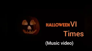 Halloween VI Times (music video)