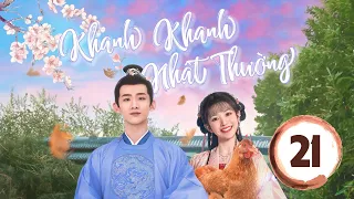 THUYẾT MINH Khanh Khanh Nhật Thường - Tập 21│ Bạch Kính Đình, Điền Hi Vi