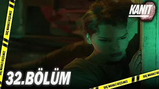 Kanıt 32. Bölüm - Full Bölüm