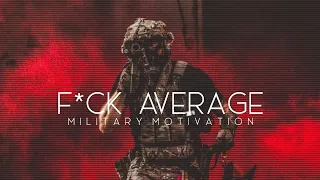 Military Motivation - "F*ck Average" (2022 ᴴᴰ)