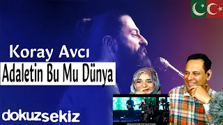 Pakistani Reaction - Koray Avcı - Adaletin Bu Mu Dünya (Official Video)