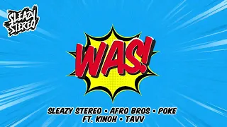 Sleazy Stereo, Afro Bros & Poke - Was! (feat. Kinoh & TAVV) [Official Audio]