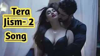 Tera Jism 2 Full Song Altaaf Sayyed