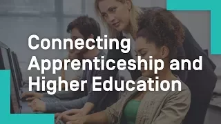 Connecting Apprenticeship and Higher Education