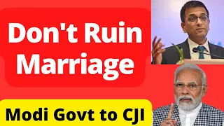 Don't Ruin Marriage, Modi Govt to CJI #SupremeCourt #LawChakra