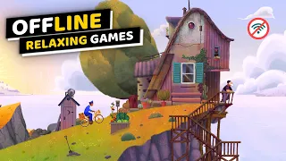 Top 10 OFFLINE RELAXING Games for Android & iOS 2023