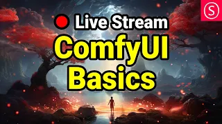 ComfyUI Basics  - Live Stream - Join me & Have Fun