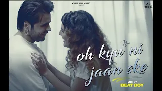 Ninja Feat. Goldboy | Oh Kyu Ni Jaan Ske (Lofi) | New Punjabi Song 2022