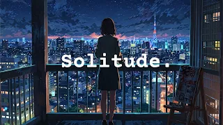 Tokyo Solitude 🌃 Lofi Deep Focus Study/Work [Lofi Chill - Lofi hip-hop]