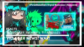 MC Titans & Titanesses React To "VILLAGER NEWS: WAR!" By Element Animation || Remastered