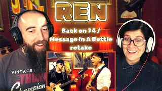 Ren - Back on 74 / Message In A Bottle retake (REACTION) with my wife