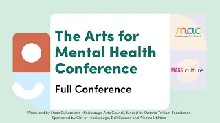 Arts for Mental Health Conference - Mississauga Arts Council and Mass Culture