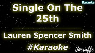 Lauren Spencer Smith - Single On The 25th (Karaoke)