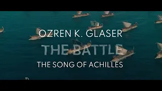 Ozren K. Glaser  - The Battle (The Song of Achilles)