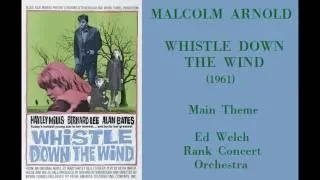 Malcolm Arnold: Whistle Down the Wind (1961) Main Theme [Welch-Rank Concert Orch]