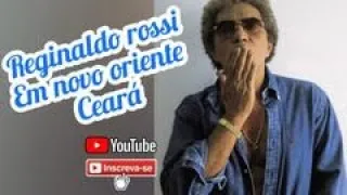 Reginaldo rossi em novo  oriente ceará