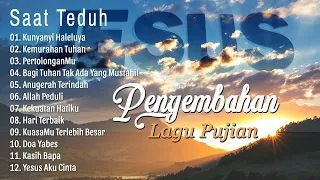 SAAT TEDUH - Lagu Pujian Penyembahan Dipagi Hari - Praise & Worship