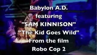 Babylon A.D. - (Rare) 'Kid Goes Wild" - Sam Kinnison - Robo Cop 2