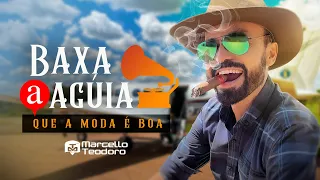 Marcello Teodoro - Baxa a Agúia que a Moda é Boa (Clipe Oficial)