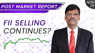 FII Selling Continues?  Post Market Report 29-Nov-21