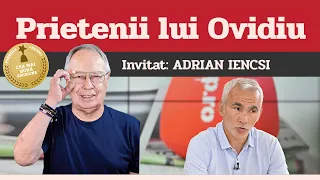 ADRIAN IENCSI, invitat la Prietenii lui Ovidiu » EDIȚIA INTEGRALĂ (episodul 161)