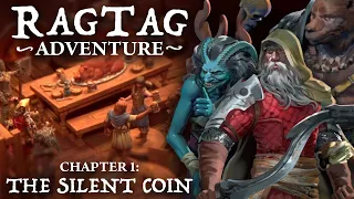 "The Silent Coin" | RAGTAG Adventure ch.1 |  Dungeons & Dragons Cinematic RPG Campaign