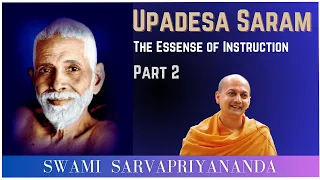 Upadesa Saram - Part 2 | Swami Sarvapriyananda