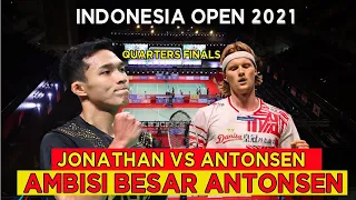 🔴 INDONESIA OPEN 2021 BADMINTON ~ JONATHAN VS ANTONSEN ~ Waspada Ambisi Besar Antonsen !!!