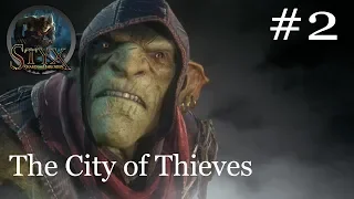 Time to Cash out! | The City of Thieves #2  | Styx: Shards of Darkness