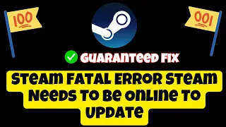 Steam Fatal Error Steam Needs To Be Online To Update Please Confirm Your Network Connection 2023