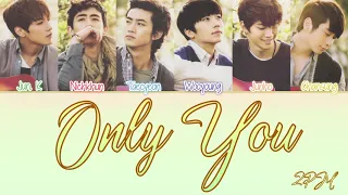 2PM (투피엠) - Only You [Colour Coded Lyrics/Han/Rom/Eng]