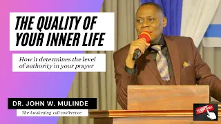 THE QUALITY OF YOUR INNER LIFE - JOHN W  MULINDE (The awakening conference)